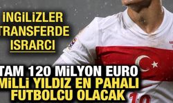 İngilizler transferde ısrarcı! Tam 120 milyon Euro: Milli yıldız en pahalı futbolcu olacak