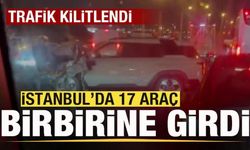 İstanbul'da 17 araç birbirine girdi!