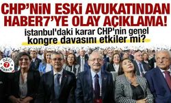 İstanbul'daki karar, kongre davasını etkiler mi? CHP'nin eski avukatından olay açıklama