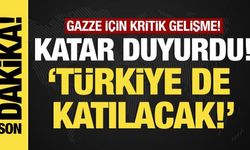Katar'dan son dakika açıklama.... Arabuluculuk toplantılarına Türkiye de katılacak!