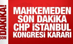 Mahkemeden CHP İstanbul Kongresi için durdurma kararı