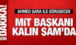 MİT Başkanı Kalın, Ahmed Şara’yla görüşecek