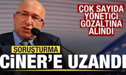 Soruşturma Ciner'e uzandı! Çok sayıda yönetici gözaltına alındı
