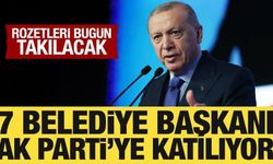 7 belediye başkanı bugün AK Parti'ye katılacak