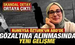 ABD'de Rümeysa Öztürk'ün gözaltına alınmasında yeni gelişme! Skandal detay ortaya çıktı