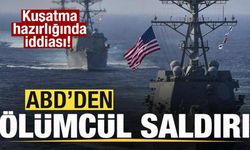 ABD'den ölümcül saldırı! Son dakika açıklaması! Kuşatma hazırlığında iddiası!