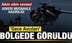 Adım adım savaşa! Askeri müdahale hazırlığı 'Gece Avcıları' bölgede görüldü