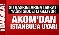 AKOM'dan İstanbullulara uyarı: Su baskınlarına dikkat! Şiddetli geliyor