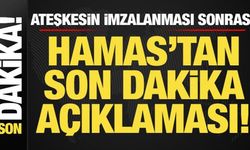 Ateşkesin imzalanması sonrası Hamas'tan son dakika açıklaması!
