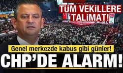 CHP'de alarm! Genel merkezde kabus gibi günler! Tüm vekillere talimat