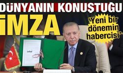 Dünyanın konuştuğu imza! 'Erdoğan'ın imzası yeni bir dönemin habercisi'