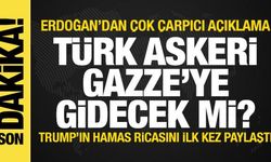 Erdoğan'dan çarpıcı açıklama! Türk askeri Gazze'ye gidecek mi?