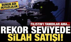 Filistin'i tanıyıp İsrail'e rekor seviyede silah sattılar: Bunun adı ikiyüzlülük!