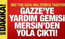 Gazze'ye yardım gemisi yola çıktı: Bakan Yerlikaya'dan son dakika açıklamalar!