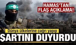 Hamas'tan son dakika açıklaması! Dünya ülkelerine çağrı yapıp şartını duyurdu