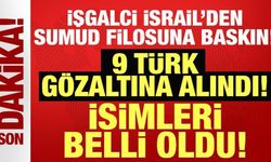 İşgalci İsrail'den Sumud Filosu'na müdahale: 9 Türk gözaltına alındı!