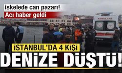 İskelede can pazarı! İstanbul'da 4 kişi denize düştü! Acı haber geldi