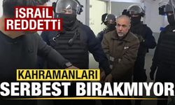 İsrail reddetti! Kahramanları bırakmıyor!