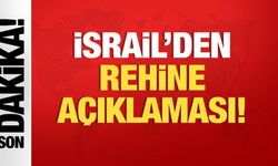 İsrail'den son dakika rehine açıklaması!