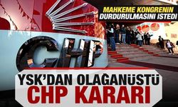 Mahkeme kongrenin durdurulmasını istedi! YSK'dan olağanüstü CHP kararı!