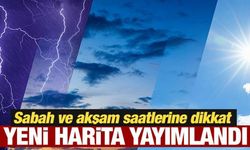 Meteoroloji yeni haritayı yayımladı: Sabah ve akşam saatlerine dikkat!