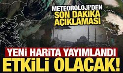 Meteoroloji'den son dakika açıklaması: Yeni harita yayımlandı, etkili olacak!