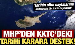 MHP'den son dakika KKTC'deki tarihi karara destek!