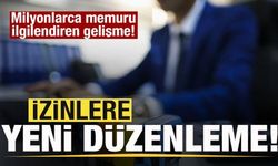 Milyonlarca memuru ilgilendiren gelişme! İzinlere yeni düzenleme geliyor