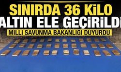 MSB duyurdu! Sınırda 36 kilo altın ele geçirildi