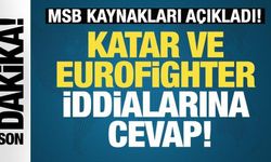 MSB kaynakları açıkladı! Katar ve Eurofighter iddialarına cevap!