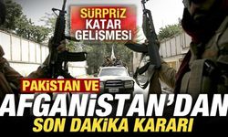 Pakistan ve Afganistan'dan son dakika kararı! Sürpriz Katar gelişmesi