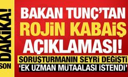 Son dakika: Bakan Tunç'tan 'Rojin Kabaiş' açıklaması!