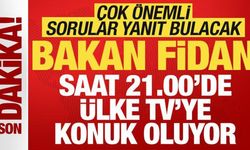 Son dakika: Dışişleri Bakanı Hakan Fidan ÜLKE TV'de çok önemli açıklamalar yapacak