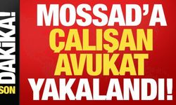Son dakika: Mossad için çalışan avukat İstanbul'da yakalandı!