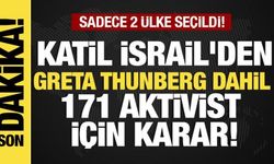 Son dakika...Tel Aviv duyurdu: Greta Thunberg dahil 171 aktivist daha sınır dışı edildi!