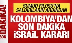 Sumud Filosu'na saldırı sonrası Kolombiya'dan İsrail kararı! Hepsi sınır dışı edildi