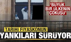 Tarihi fiyaskonun yankıları sürüyor: Büyük bir ülkenin çöküşü...