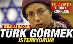 Tel Aviv'de Türkiye korkusu! İsrailli bakan: Türk görmek istemiyorum