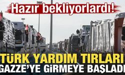 Türk yardım tırları Gazze'ye girmeye başladı