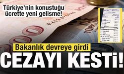 Türkiye'de gündem olan ücrete bakanlık el koydu! Cezayı kesti