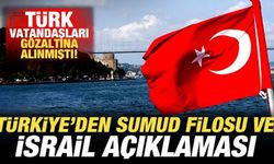 Türkiye'den son dakika Sumud Filosu ve İsrail açıklaması! Vatandaşlar gözaltına alınmıştı