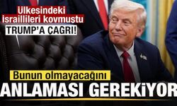 Ülkesindeki İsraillileri kovmuştu! Trump'a çağrı: Bunun olmayacağını anlaması gerekiyor