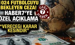 1024 futbolcuyu bekleyen ceza! Haber7'ye özel açıklama: 3 aydan 1 yıla kadar...