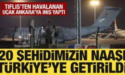 20 şehidimizin naaşı Ankara'da