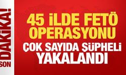 45 ilde nefes kesen FETÖ operasyonu! Çok sayıda şüpheli yakalandı
