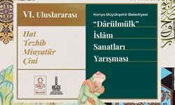 6. 'Darülmülk' Uluslararası İslam Sanatları Yarışması'na başvurular başladı
