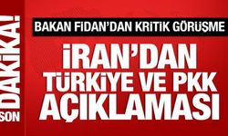 Bakan Fidan'dan kritik görüşme: İran'dan Türkiye ve PKK açıklaması
