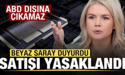 Beyaz Saray duyurdu: Satışı yasaklandı! ABD dışına çıkamaz