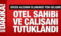 Böcek ailesinin kaldığı otelin sahibi ve çalışanı tutuklandı