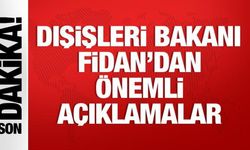 Dışişleri Bakanı Hakan Fidan'dan önemli açıklamalar